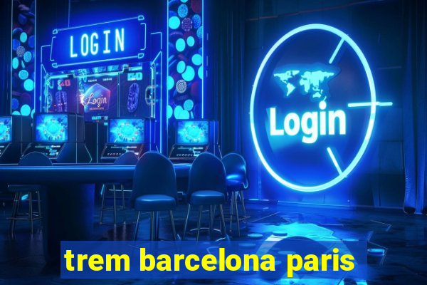 trem barcelona paris